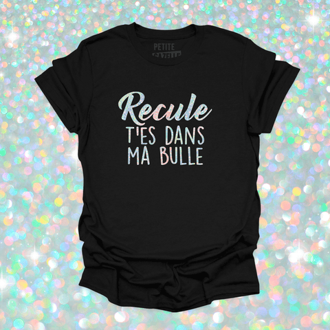 T - SHIRT COL ROND | Recule t'es dans ma bulle (Holographique) - T-shirt Unisexe Col Rond - Petite Gazelle Atelier