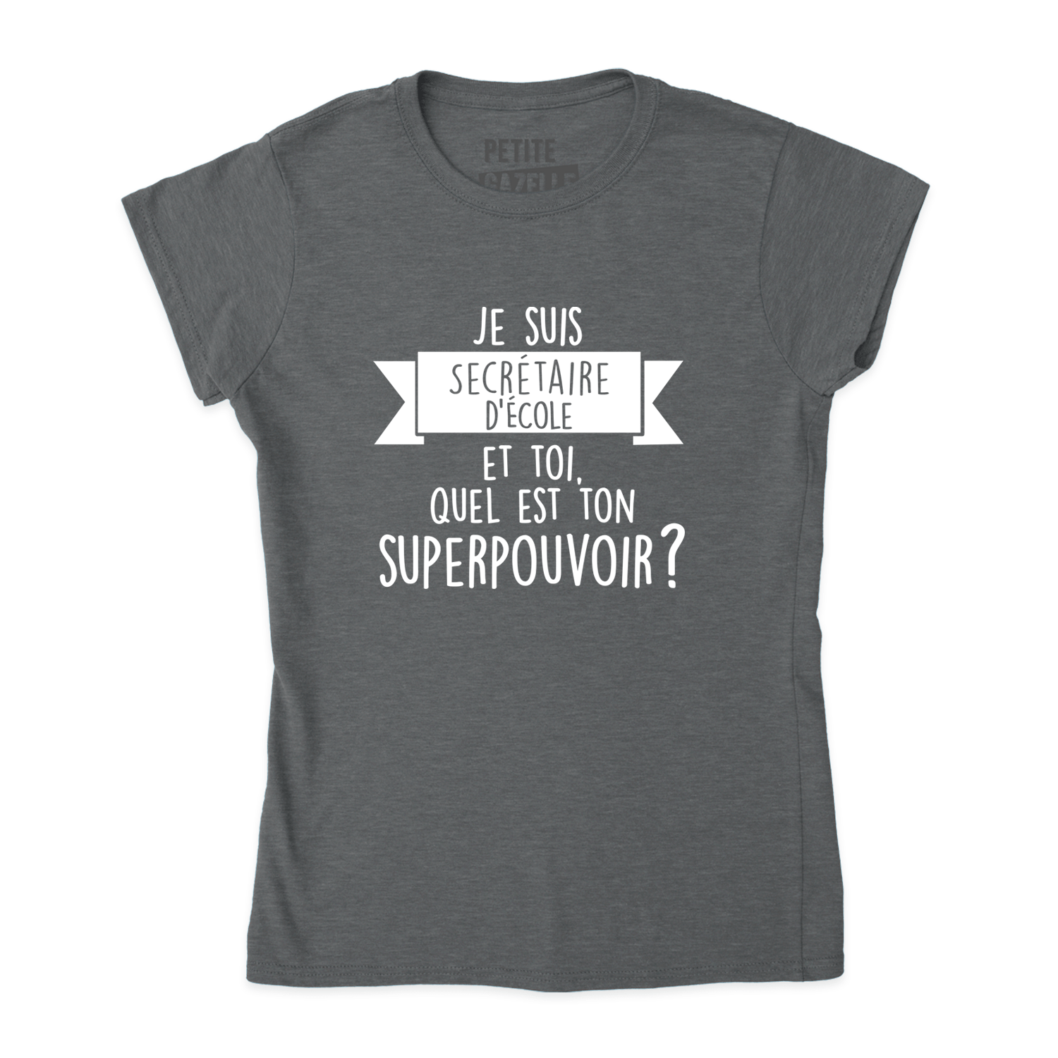 TSHIRT AJUSTÉ | Je suis secrétaire d'école, et toi quel est ton superpouvoir ? - T-Shirt coupe ajustée - Petite Gazelle Atelier