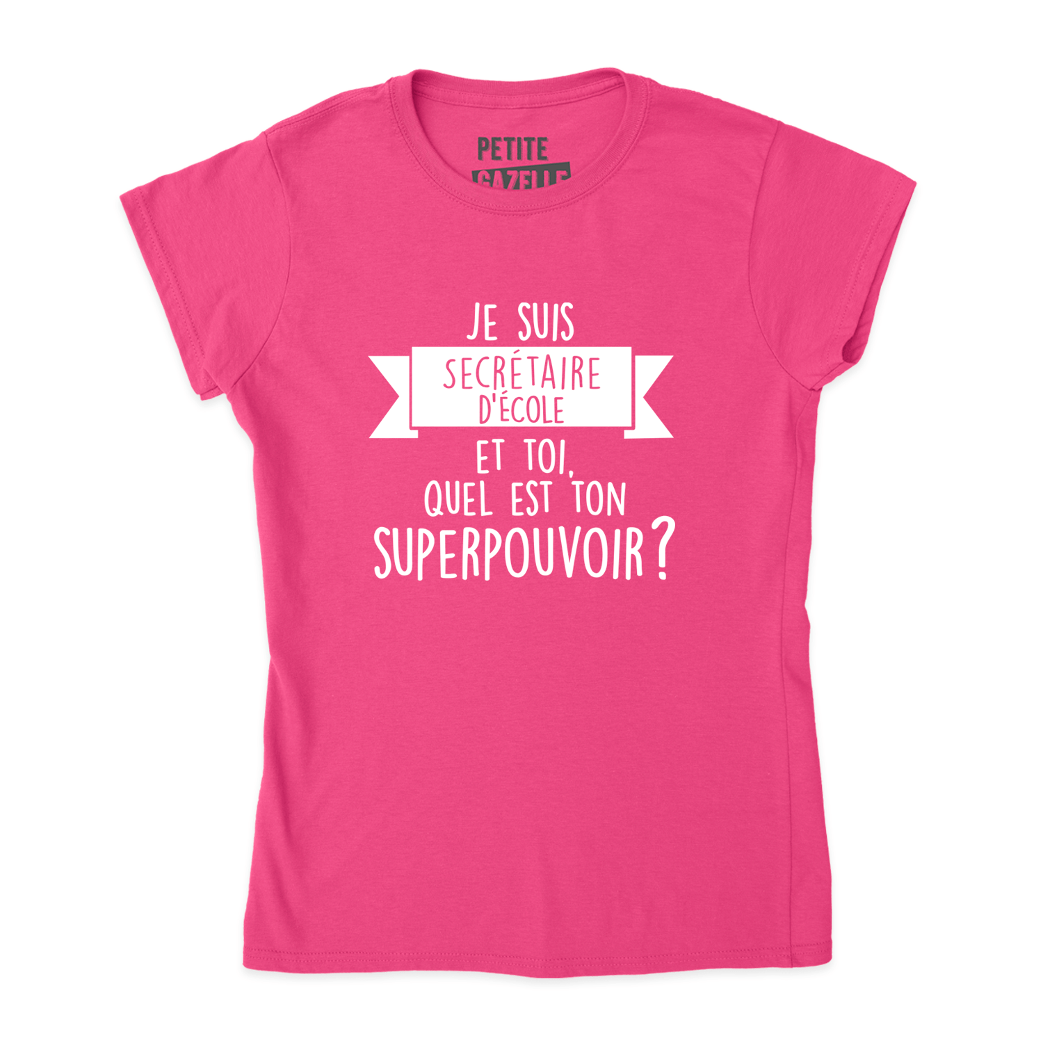 TSHIRT AJUSTÉ | Je suis secrétaire d'école, et toi quel est ton superpouvoir ? - T-Shirt coupe ajustée - Petite Gazelle Atelier