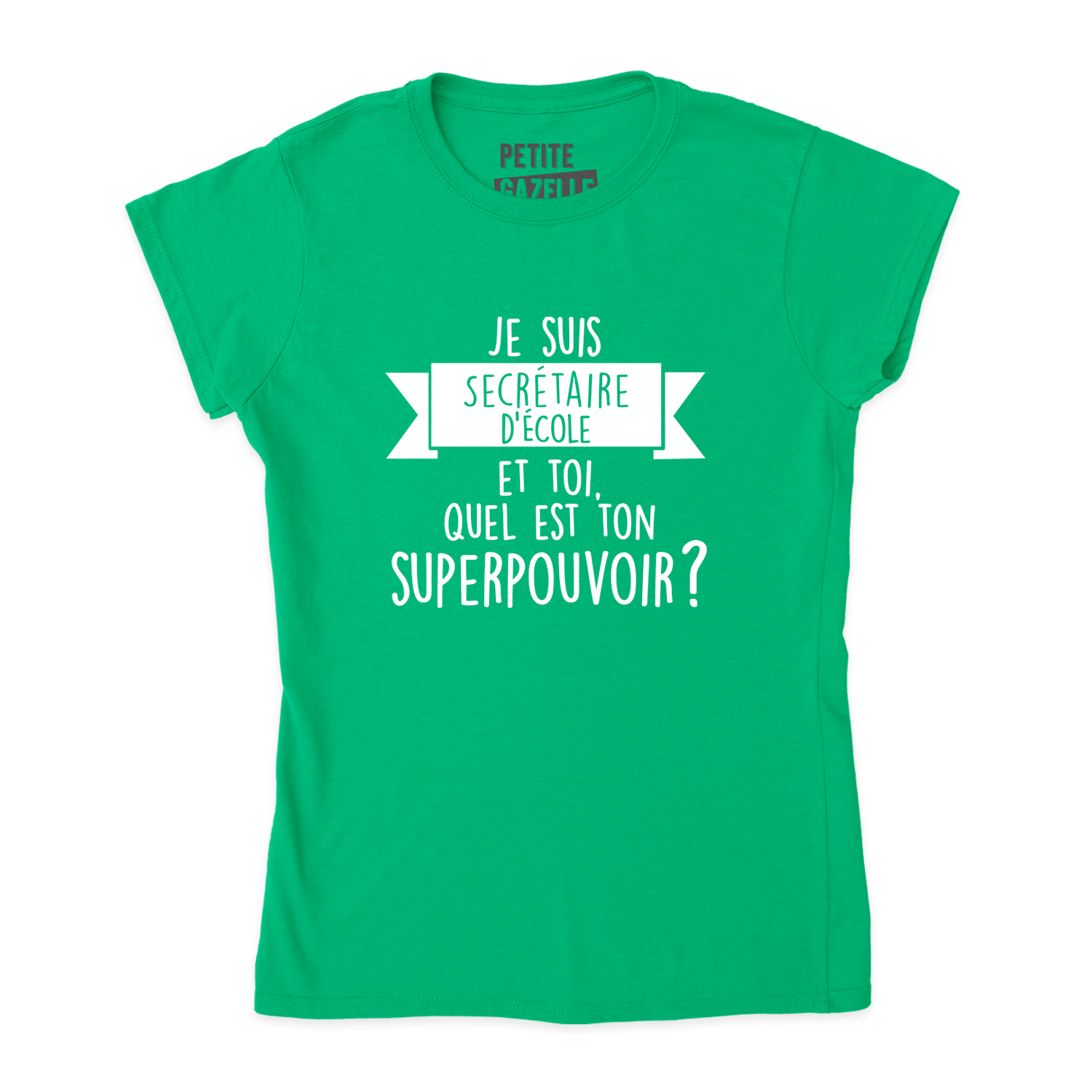 TSHIRT AJUSTÉ | Je suis secrétaire d'école, et toi quel est ton superpouvoir ? - T-Shirt coupe ajustée - Petite Gazelle Atelier