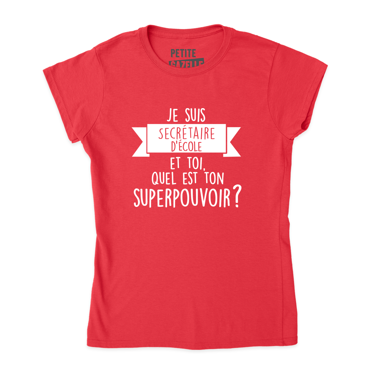 TSHIRT AJUSTÉ | Je suis secrétaire d'école, et toi quel est ton superpouvoir ? - T-Shirt coupe ajustée - Petite Gazelle Atelier