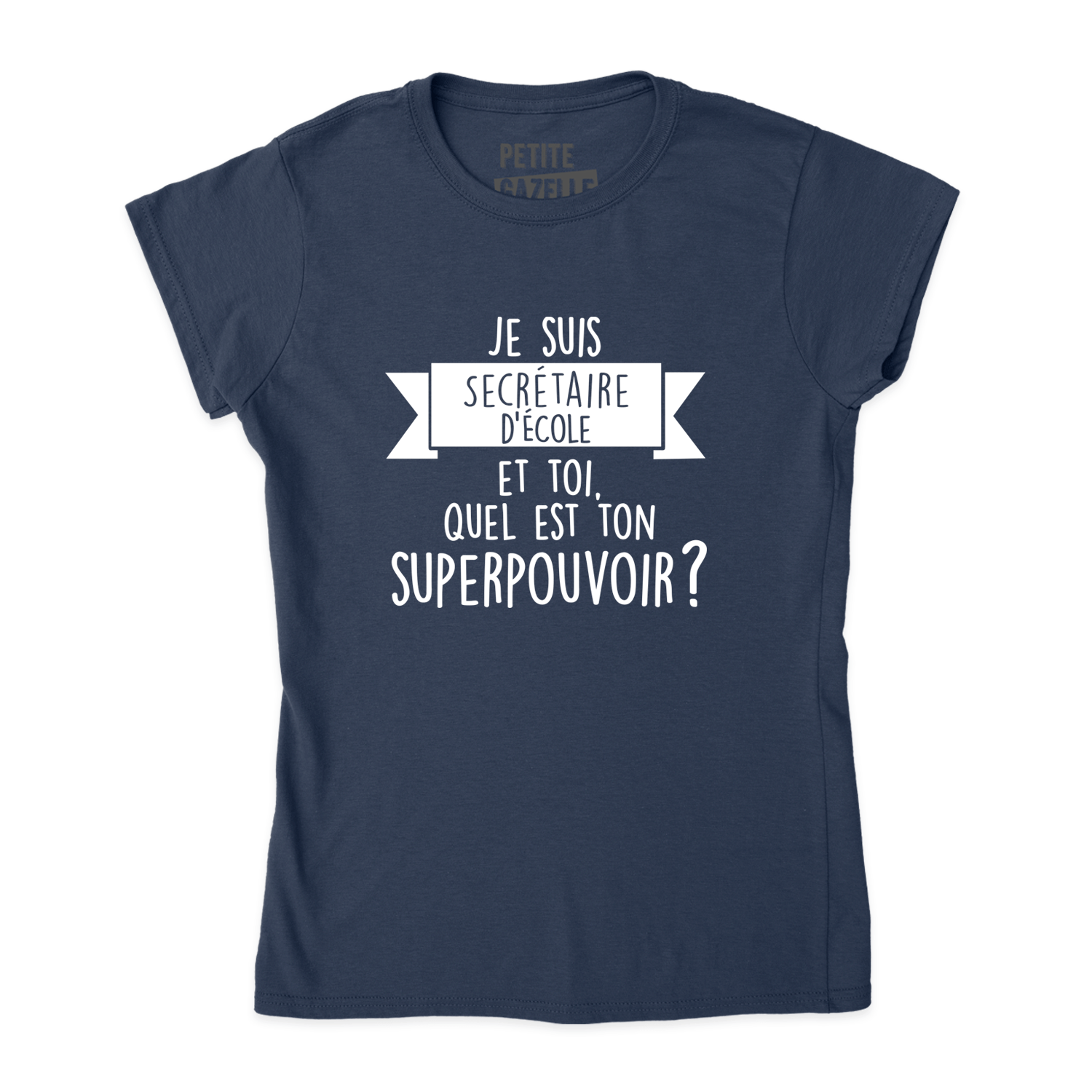 TSHIRT AJUSTÉ | Je suis secrétaire d'école, et toi quel est ton superpouvoir ? - T-Shirt coupe ajustée - Petite Gazelle Atelier