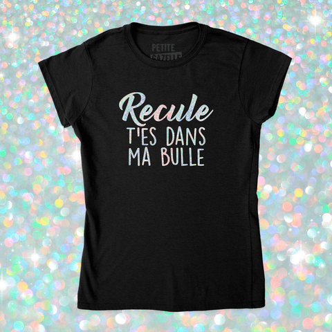 TSHIRT AJUSTÉ | Recule t'es dans ma bulle (Holographique) - T-Shirt coupe ajustée - Petite Gazelle Atelier