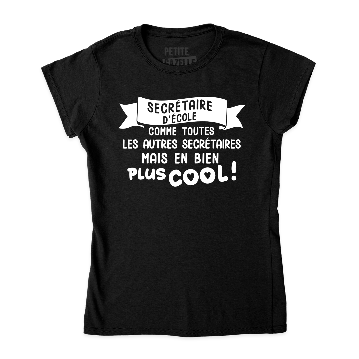 TSHIRT AJUSTÉ | Secrétaire d'école comme toutes les autres secrétaires - T-Shirt coupe ajustée - Petite Gazelle Atelier