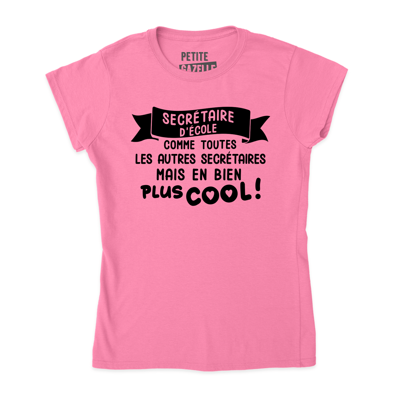 TSHIRT AJUSTÉ | Secrétaire d'école comme toutes les autres secrétaires - T-Shirt coupe ajustée - Petite Gazelle Atelier
