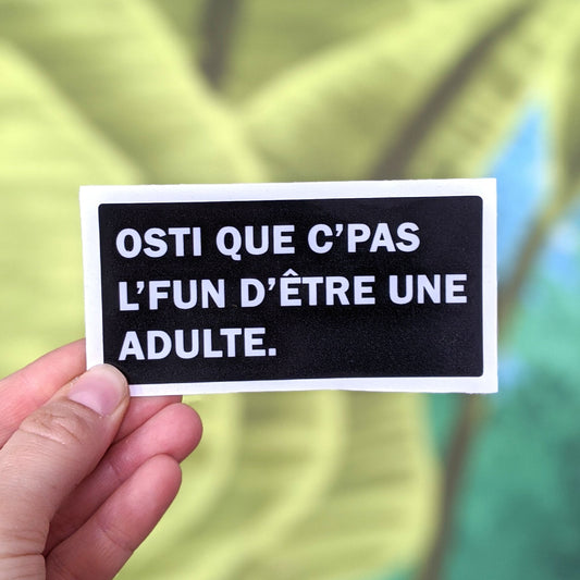 Osti que c'est pas l'fun d'être une adulte - Accessoires - Petite Gazelle Atelier