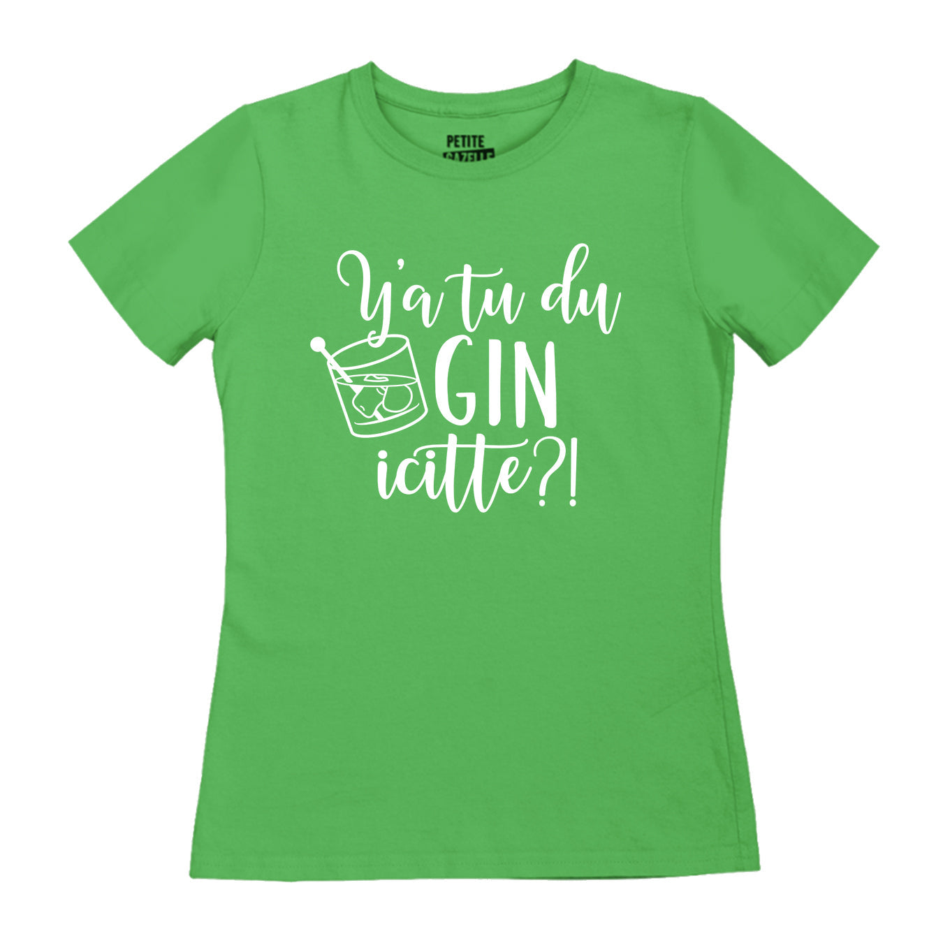 TSHIRT AJUSTÉ | Y'a tu du gin icitte?!