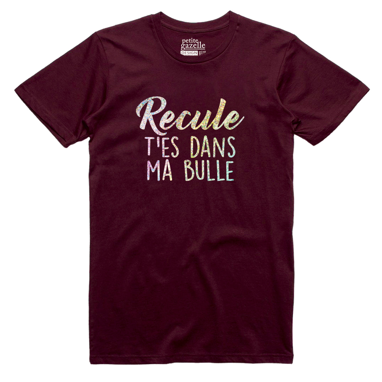TSHIRT COL ROND | Holographique Recule t'es dans ma bulle