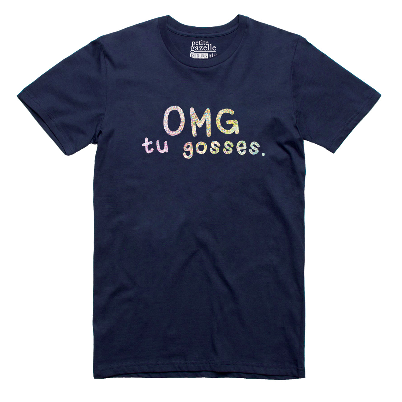 TSHIRT COL ROND | Holographique OMG Tu gosses.