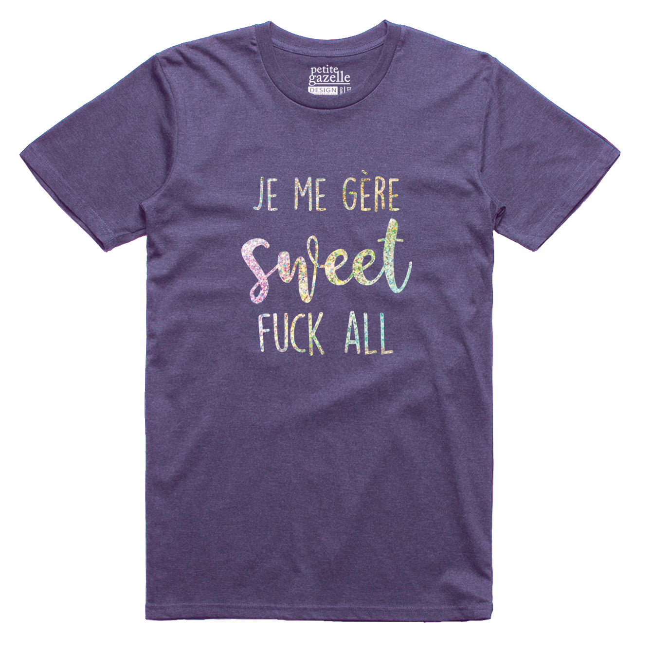TSHIRT COL ROND | Holographique Je me gère sweet fuck all