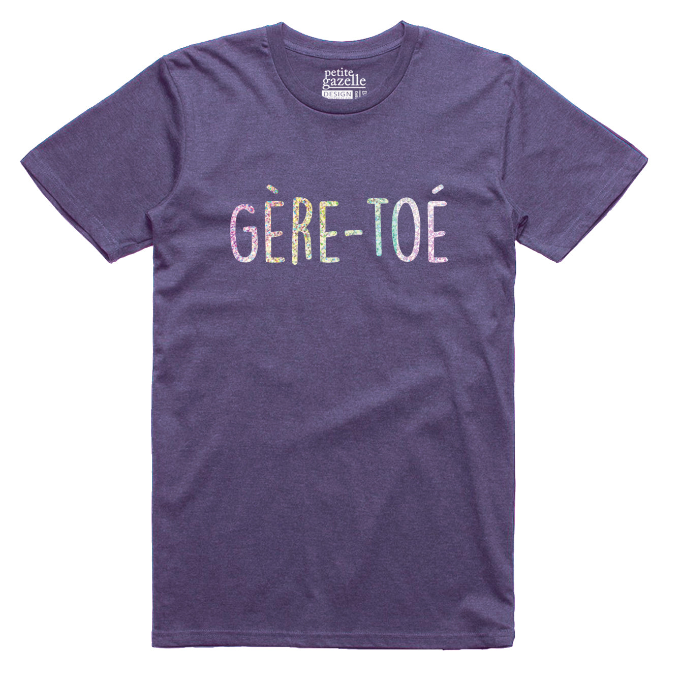 TSHIRT COL ROND | Holographique Gère-toé