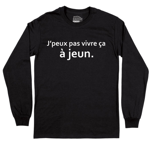 T-Shirt à manches longues | J'peux pas vivre ça à jeun