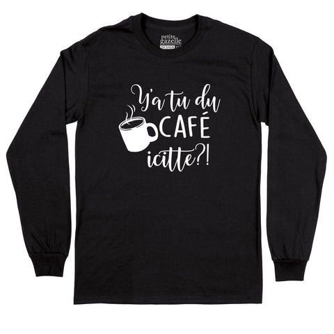 T-Shirt à manches longues | Y'a tu du café icitte