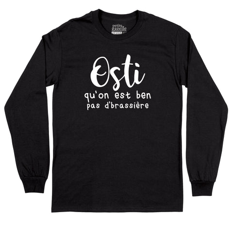 T-Shirt à manches longues | Osti qu'on est ben pas d'brassière