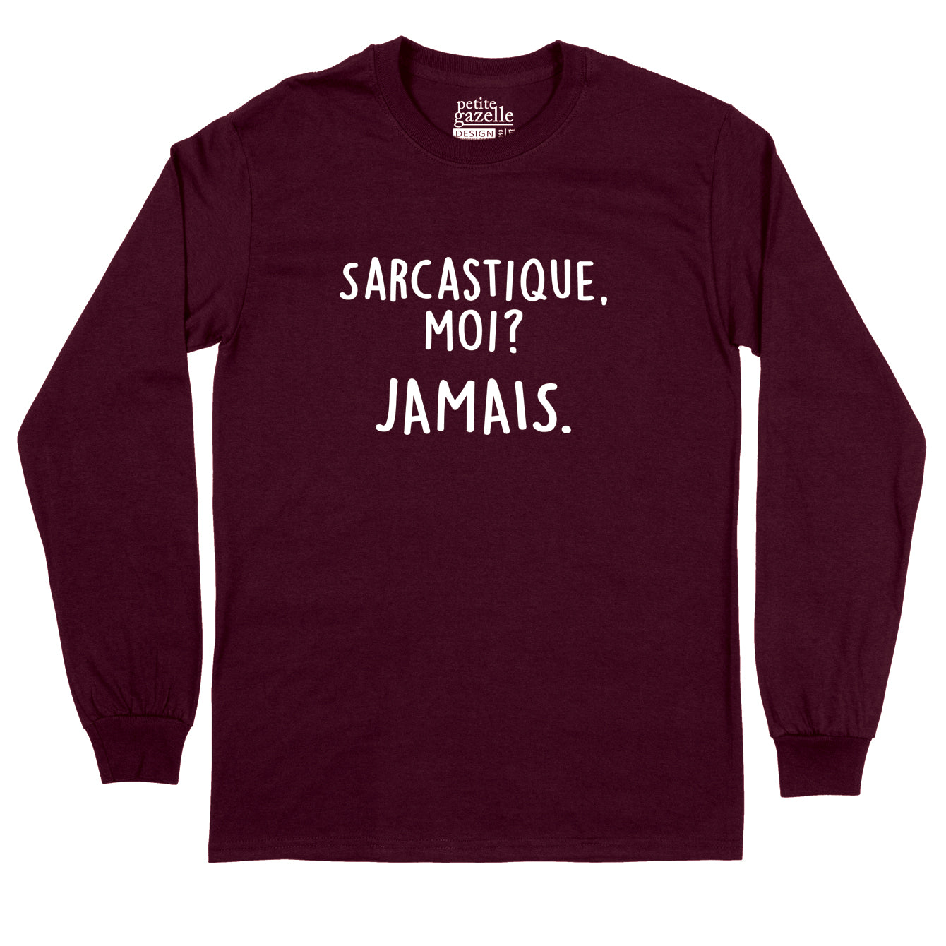 T-Shirt à manches longues | Sarcastique, moi ? Jamais.