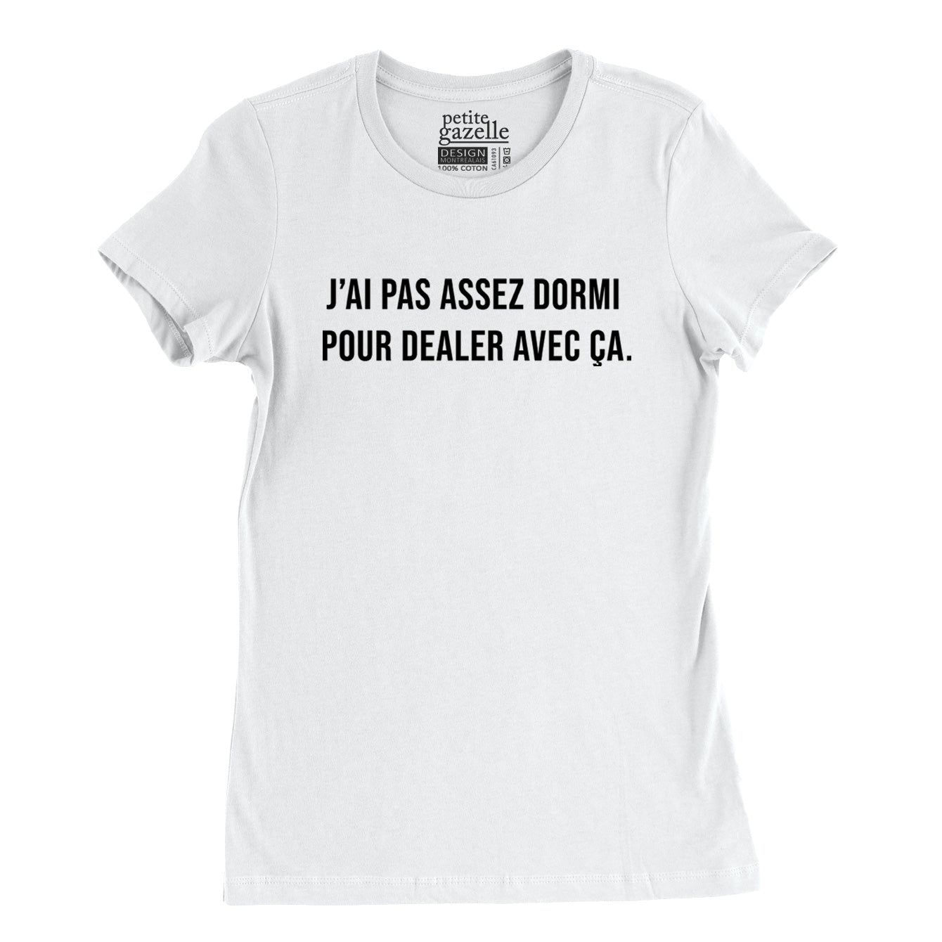 TSHIRT AJUSTÉ | J'ai pas assez dormi pour dealer avec ça