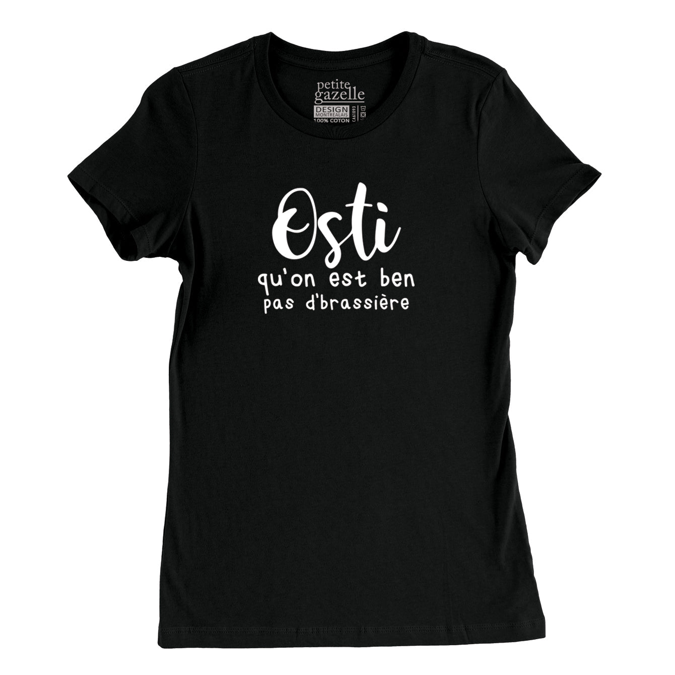 TSHIRT AJUSTÉ | Osti qu'on est ben pas d'brassière