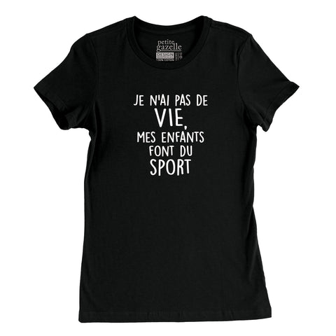 TSHIRT AJUSTÉ | Je n'ai pas de vie, mes enfants font du sport