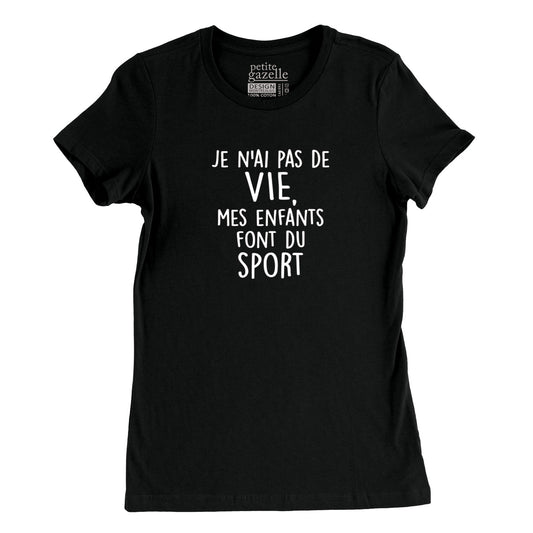 TSHIRT AJUSTÉ | Je n'ai pas de vie, mes enfants font du sport - T-Shirt coupe ajustée - Petite Gazelle Atelier