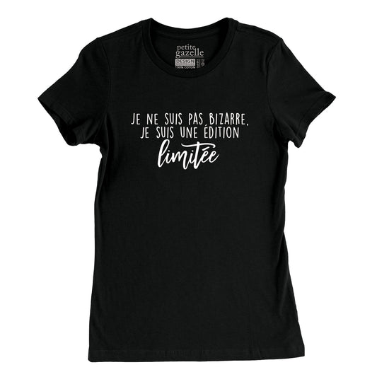 TSHIRT AJUSTÉ | Je ne suis pas bizarre, je suis une édition limitée - T-Shirt coupe ajustée - Petite Gazelle Atelier