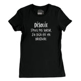 TSHIRT AJUSTÉ | Désolée j'peux pas sortir, j'ai déjà ôté ma brassière.