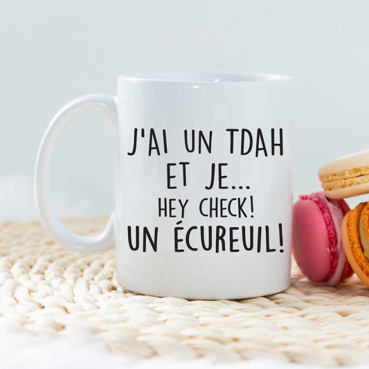 Tasse - J'ai un TDAH et je...