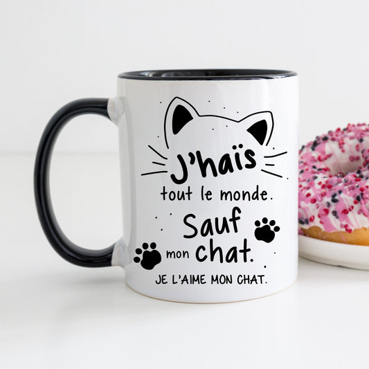 Tasse - J'haïs tout le monde. Sauf mon chat.