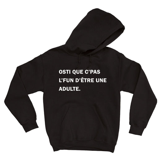 HOODIE | Osti que c'pas l'fun d'être une adulte. - Coton Ouaté à Capuchon - Petite Gazelle Atelier