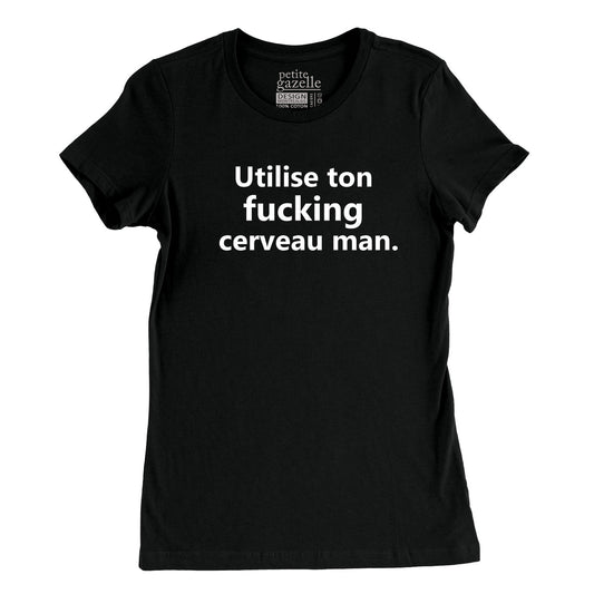 TSHIRT AJUSTÉ | Utilise ton fucking cerveau man. - T-Shirt coupe ajustée - Petite Gazelle Atelier