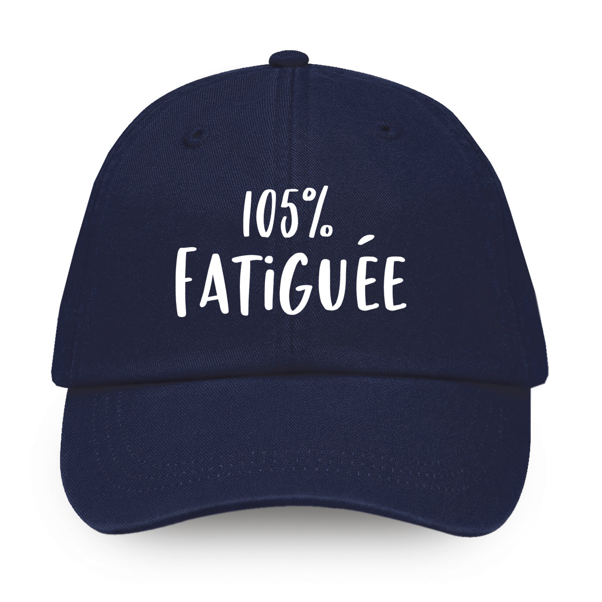 105% fatiguée